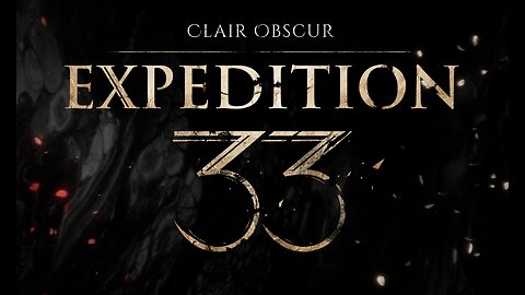 First Playthrough - Clair Obscur - Expedition 33