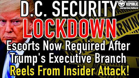 Security Lockdown in D.C.! Escorts Needed as Trump's Executive Branch Grapples with Insider Attack!