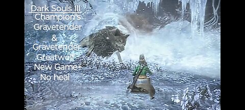 Dark Souls III: Champion's Gravetender and Gravetender Greatwolf, New Game+, No heal!