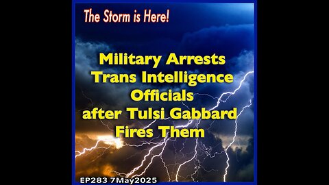 EP283: Military Arrests Trans Intelligence Officials