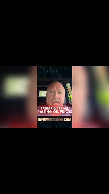 Alex Jones: Trump & Israel's Attack on Iran is About Skyrocket Oil Prices - 6/22/25