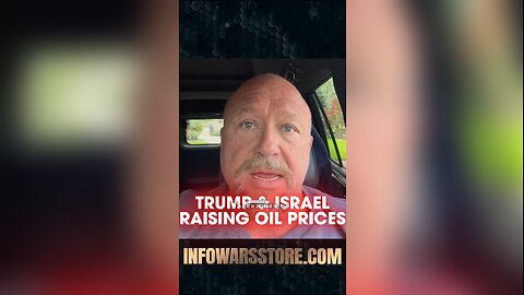 Alex Jones: Trump & Israel's Attack on Iran is About Skyrocket Oil Prices - 6/22/25