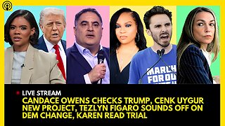 CANDACE OWENS CHECKS TRUMP, CENK UYGUR PROJECT, FORMER BERNIE STAFFER SOUNDS OFF, KAREN READ TRIAL