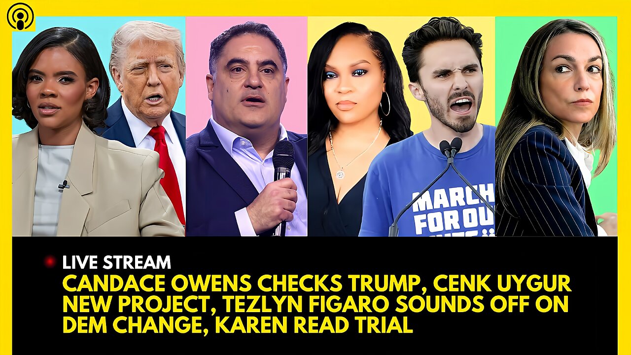 CANDACE OWENS CHECKS TRUMP, CENK UYGUR PROJECT, FORMER BERNIE STAFFER SOUNDS OFF, KAREN READ TRIAL
