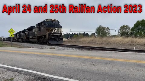 April 24 and 25th Railfan Action 2023
