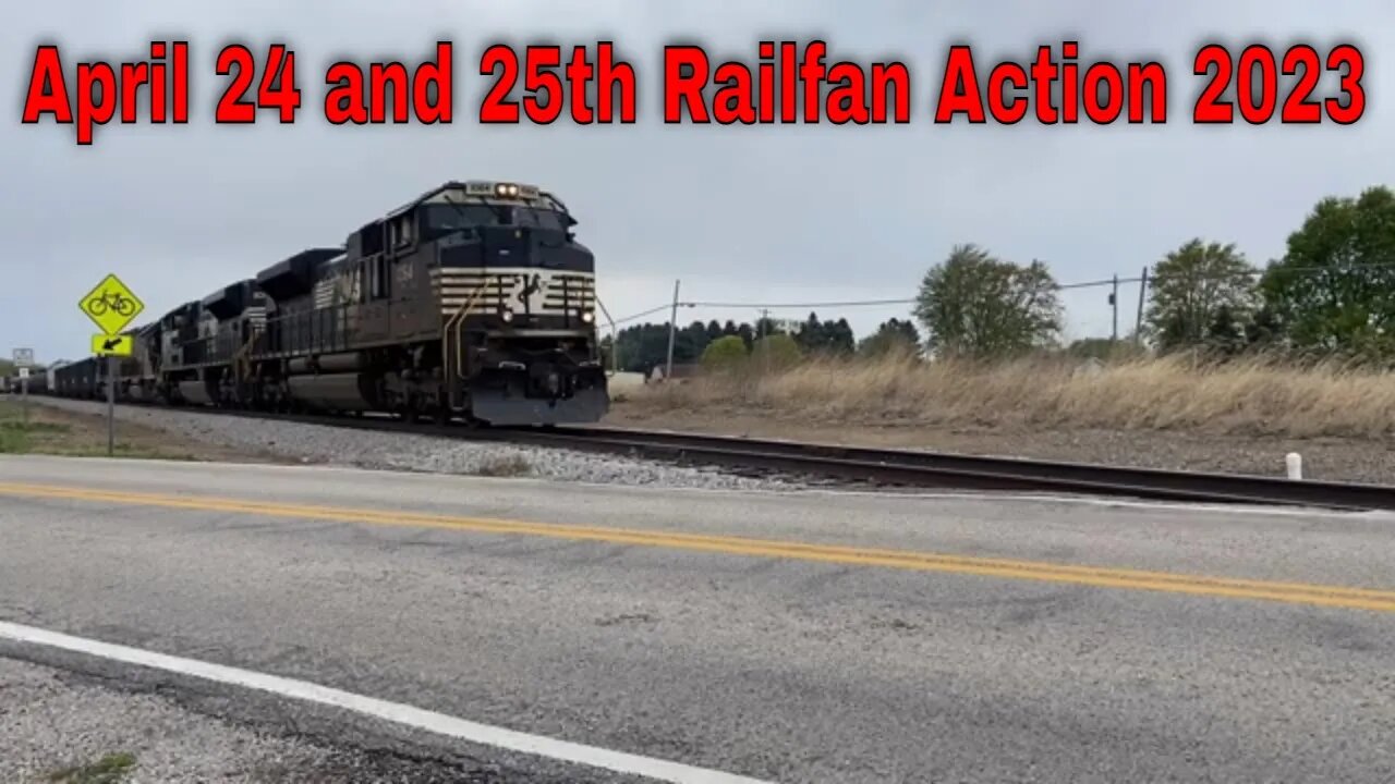 April 24 and 25th Railfan Action 2023