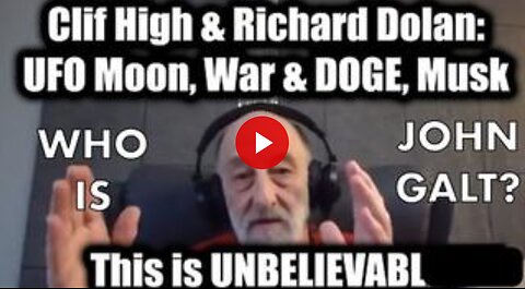 Clif High & Richard Dolan: UFO Moon, War & DOGE, Musk. SGANON, WHO IS JOHN GALT