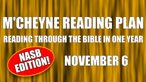 Day 310 - November 6 - Bible in a Year - NASB Edition