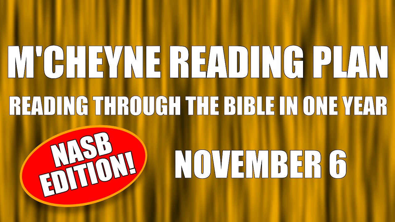 Day 310 - November 6 - Bible in a Year - NASB Edition