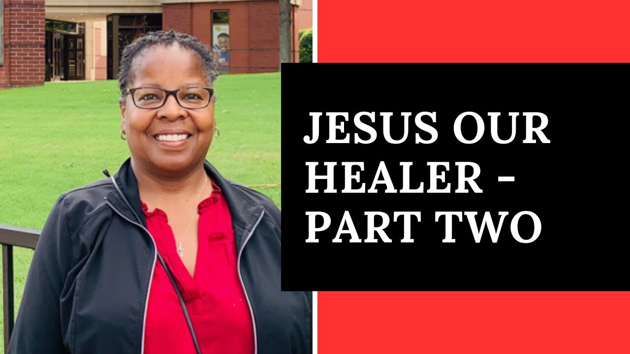 Jesus Our Healer - Pt2