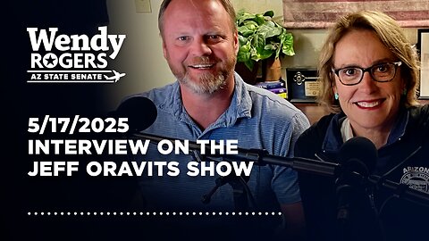 Sen. Wendy Rogers on the Jeff Oravits Show (5/17/2025)