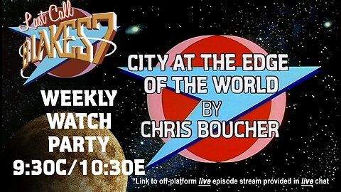 Last Call Presents: Blake’s 7 S03E06 – City on the Edge of the World