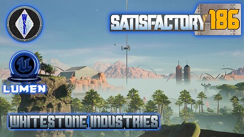 Satisfactory 1.1 | Singleplayer | S4 Episode 186