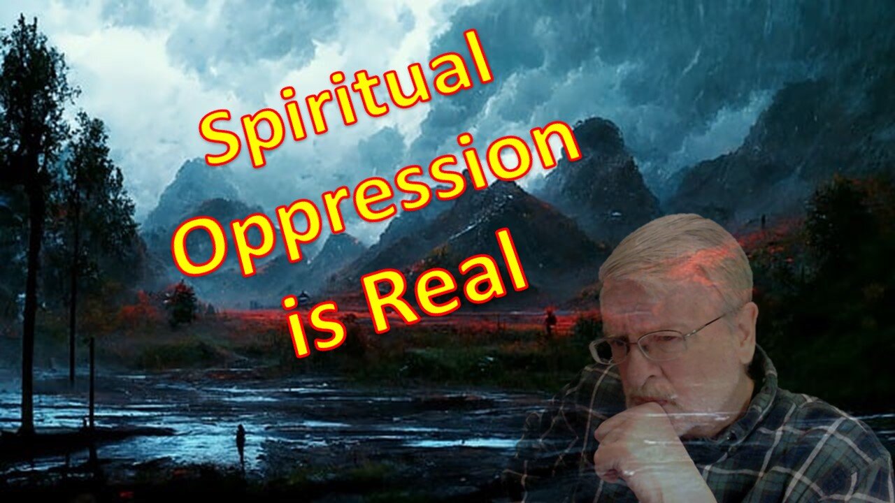 Spiritual Oppression is Real - part two