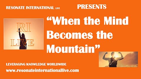 “When the Mind Becomes the Mountain”