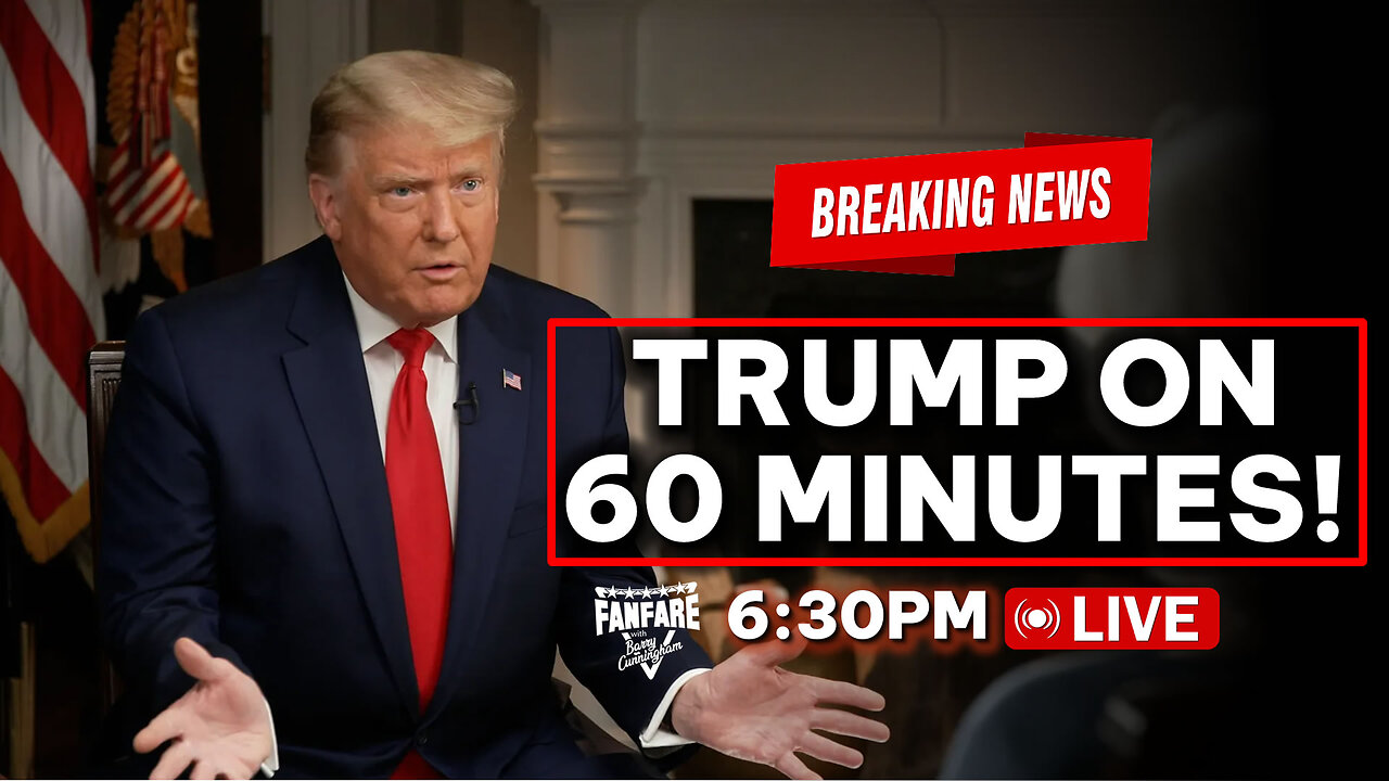 LIVE BREAKING NEWS: PRESIDENT TRUMP ON 60 MINUTES!