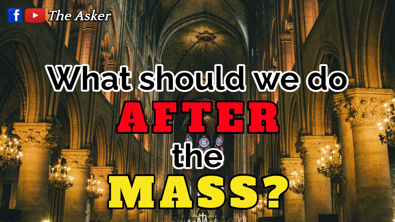 What Should We Do AFTER the Mass? | The Asker