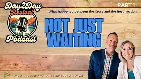 Not Just Waiting - What Happened Between the Cross and the Resurrection