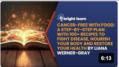 BrightLearn - Cancer-Free with Food: A Step-by-Step Plan with 100+ Recipes to Fight Disease, Nourish Your Body and Restore Your Health by Liana Werner-Gray