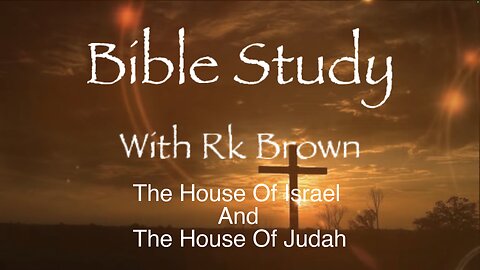The House Of Israel And The House Of Judah