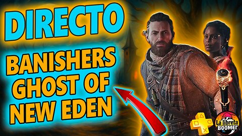 🔴🎮¡Explorando Banishers: Ghosts of New Eden! Acción, Misterio y Decisiones Épicas en Directo 🐉🔥.