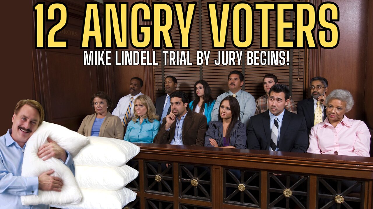 12 Angry Voters! Mike Lindell Trail By Jury BEGINS TODAY!