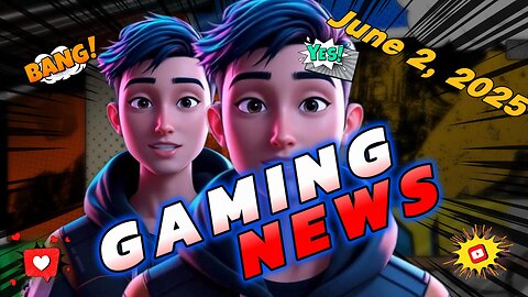 WAT Gaming News June 02, 2025 Headlines