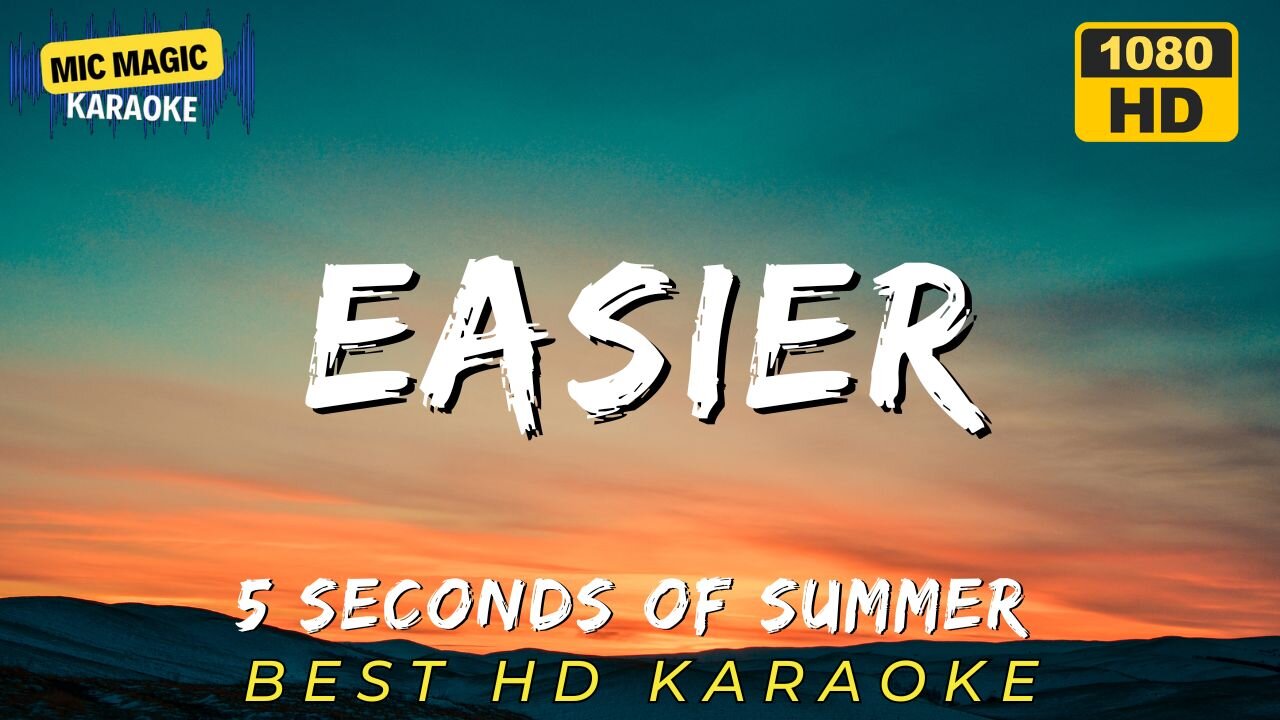EASIER - 5 SECONDS OF SUMMER (HD KARAOKE VERSION)