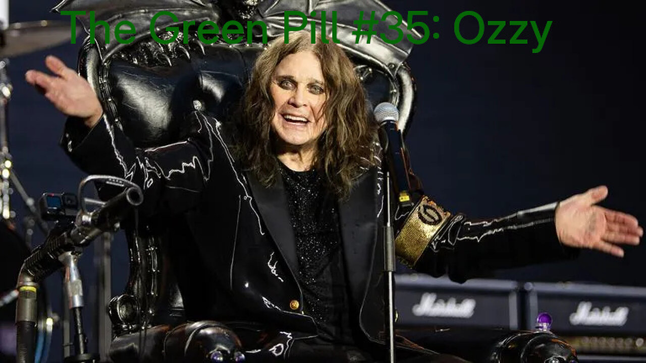 The Green Pill #35: Ozzy