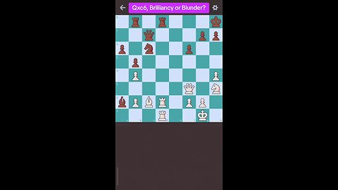 Qxc6, Brilliancy or Blunder?