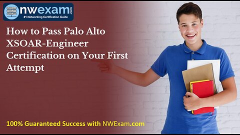 How to Pass Palo Alto XSOAR-Engineer Certification on Your First Attempt
