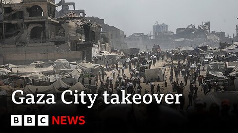World leaders condemn Israel's plan for Gaza City takeover ｜ BBC News