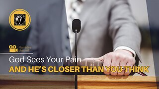 God Sees Your Pain—And He’s Closer Than You Think