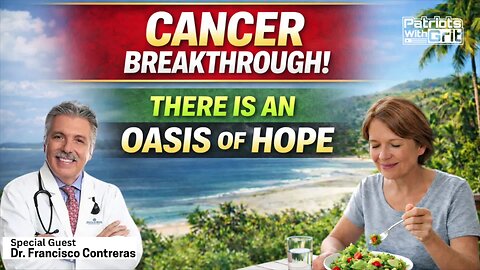 Cancer Breakthrough: There Is An Oasis Of Hope | Dr. Francisco Contreras