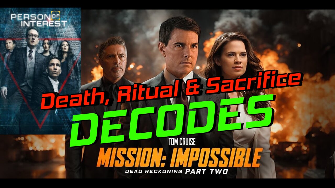 Part 5 🤖🙎🏼‍♂️👁️ MISSION IMPOSSIBLE DECODES (Ritual Sacrifice)🤖🙎🏼‍♀️👁️