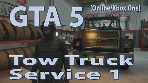 GTA 5 (Online Xbox One) Tow Truck Service 1