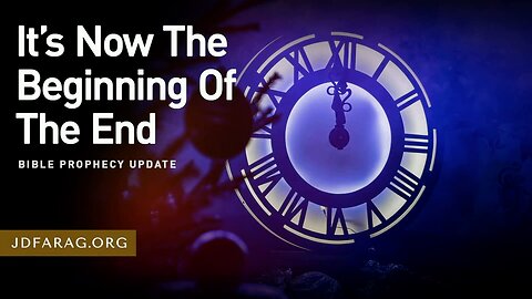 It’s Now The Beginning Of The End - Prophecy Update 05/04/25 - J.D. Farag
