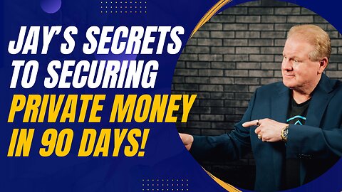 Proven Techniques to Secure Private Money in 90 Days with Jay Conner