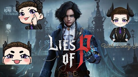 Lies of P. With Donny G.