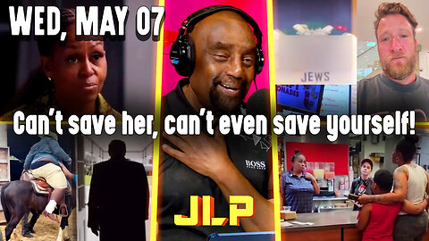 Can't save her, can't even save yourself! | JLP Wed 5-7-25