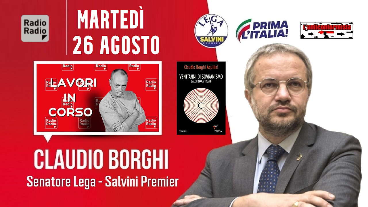 🔴 Sen. Claudio Borghi a "Lavori In Corso" di Stefano Molinari su "Radio Radio" (26.08.2025)