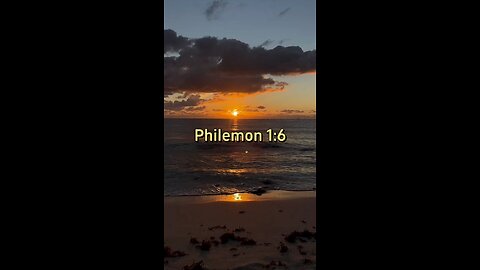 Philemon 1:6 (NIV)