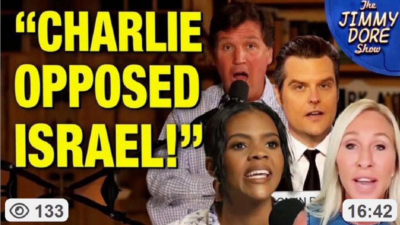 Charlie Kirk Was DEFINITELY Turning Against Israel, says Tucker Carlson, Candace Owen (9.18.25) ~ The Jimmy Dore Show