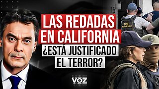 Las redadas en California: ¿Está justificado el terror?