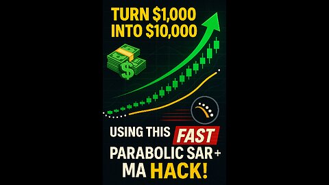 Turn $1,000 Into $10,000 FAST Using This Parabolic SAR + MA Hack!