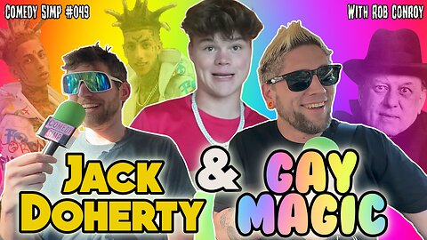 COMEDY SIMP PODCAST #049 - Jack Doherty & Gay Magic w/ Rob Conroy