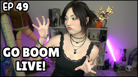 Go Boom Live Ep 49!