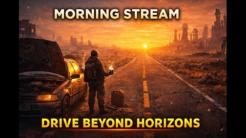 Morning Stream ☀ Drive Beyond Horizons – Keep It Running