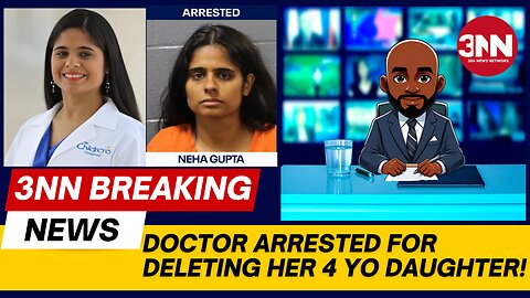 DOCTOR ARRESTED FOR DELETING HER 4 YEAR-OLD DAUGHTER!