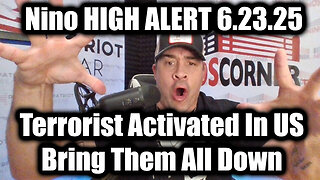 Nino Rodriguez HIGH ALERT 6.23.25 Terrorist Activated In America, Bring Them All Down